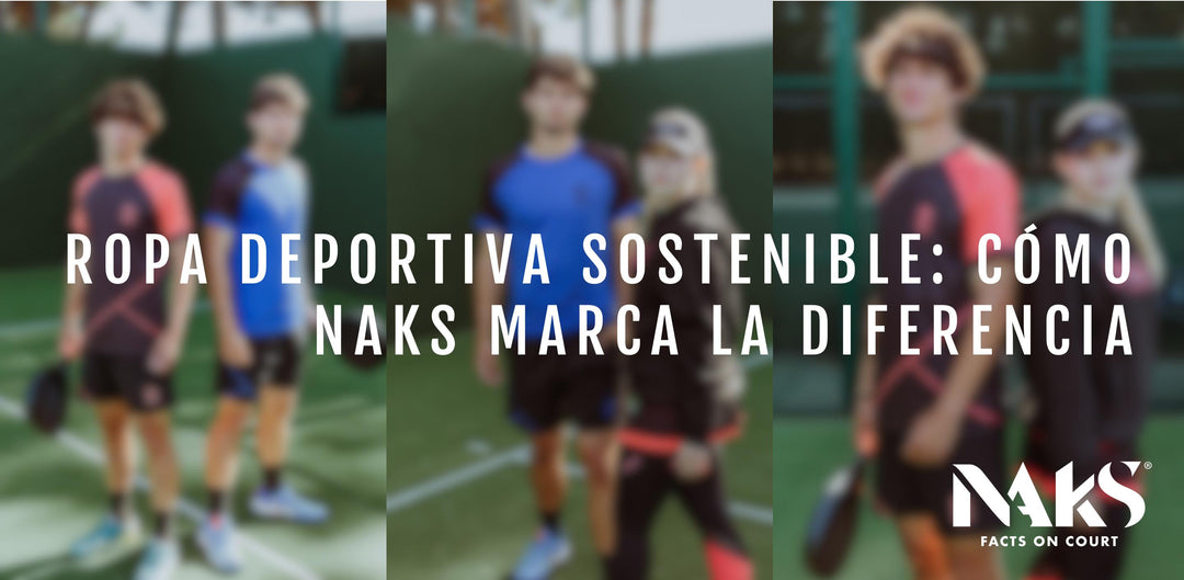 Ropa Deportiva Sostenible: Cómo Naks Marca la Diferencia